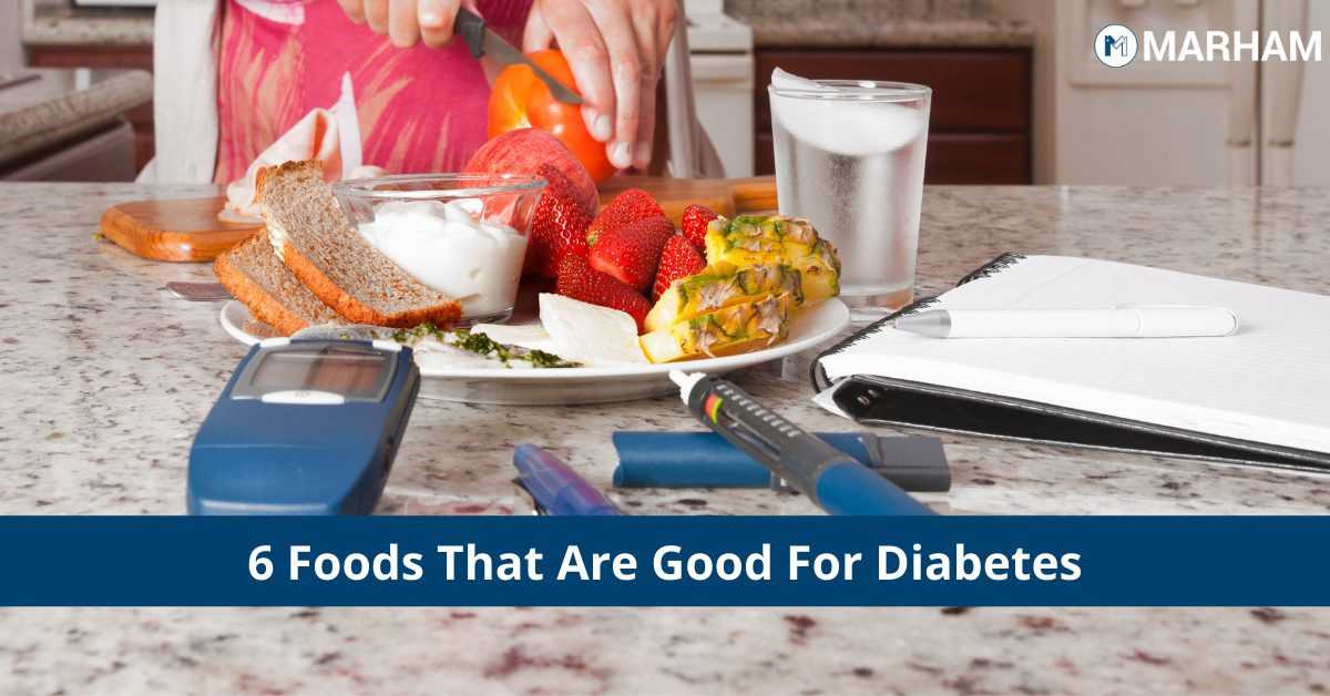 6 Foods That Are Good For Diabetes | Marham