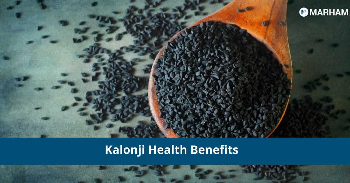 9 Health Benefits of Kalonji You Should Know! | Marham