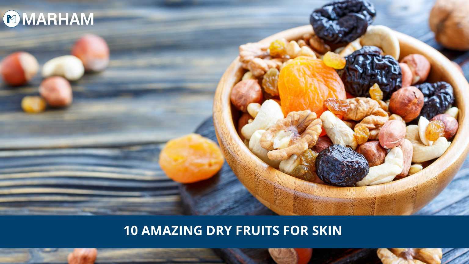 10 Amazing Dry Fruits for Skin | Marham