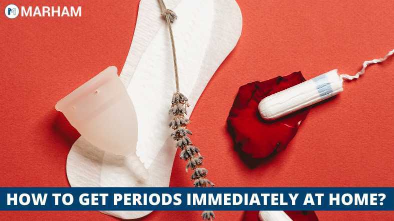 How to Get Periods in One Hour - Home Remedies