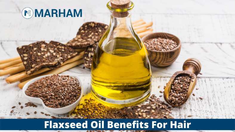Top 9 Flaxseed Oil Benefits for Hair | Marham