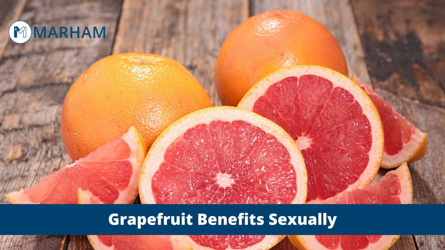onze schelp Begunstigde Grapefruit Benefits Sexually- How It Can Improve Your Sex Life? | Marham