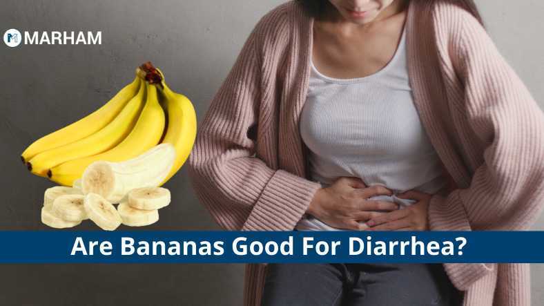 Are Bananas Good for Diarrhea? How Many Bananas Should You Eat for  Diarrhea? | Marham