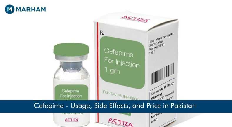 Cefepime Uses, Side Effects, and Price in Pakistan | Marham
