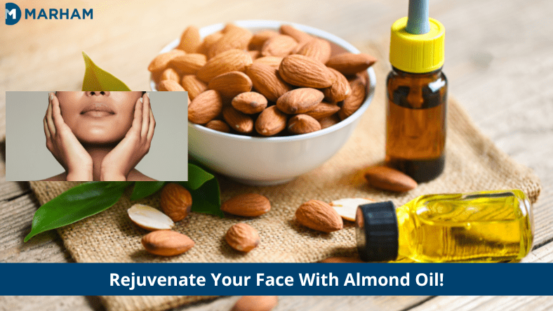Benefits of Almond Oil for Skin - Rejuvenate Your Face | Marham