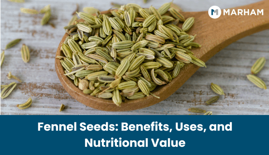 Fennel Seeds: Benefits, Uses, and Nutritional Value fennel seeds
