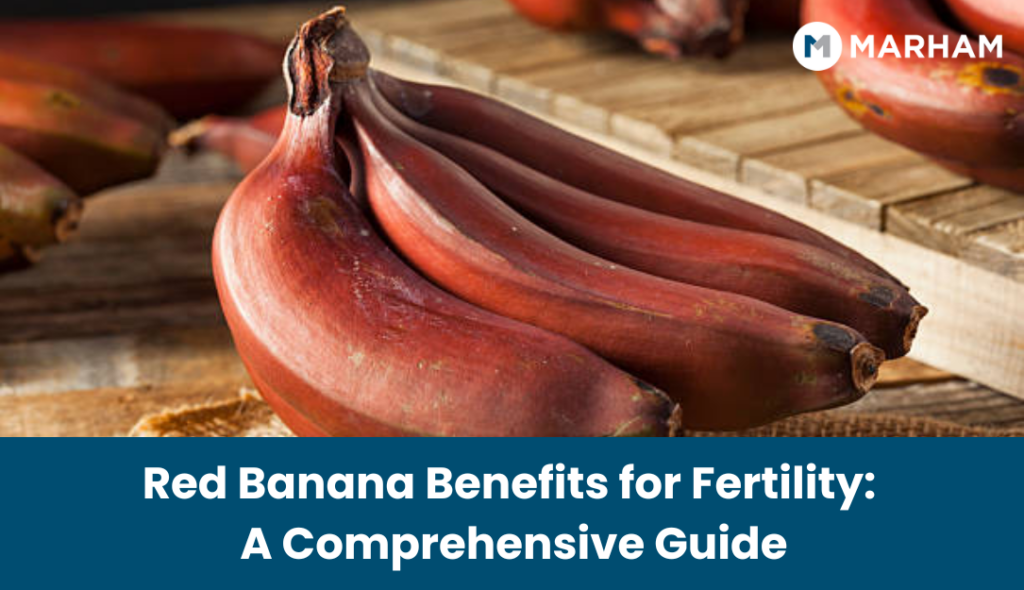 Red Banana Benefits for Fertility: A Comprehensive Guide red banana