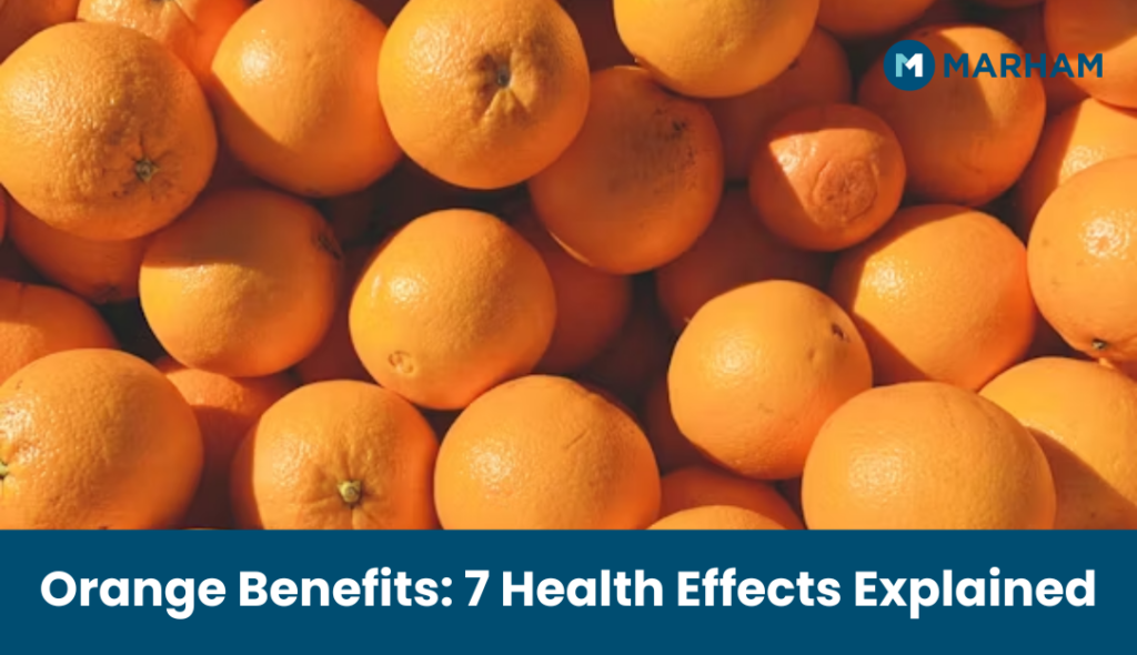Orange Benefits: 7 Health Effects Explained