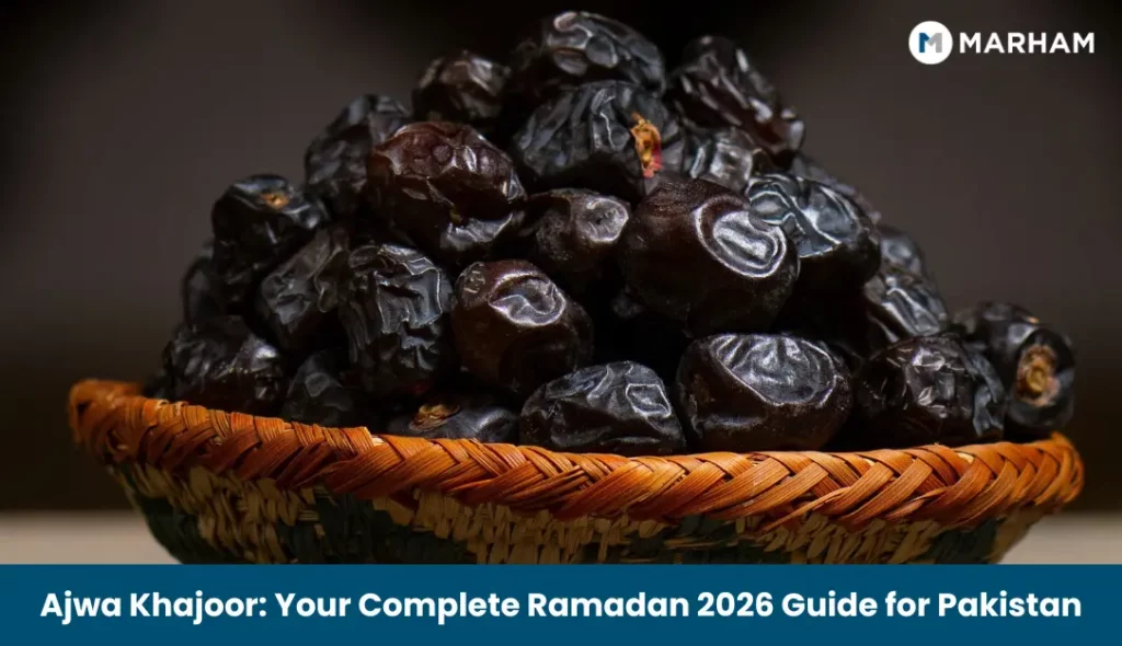 Ajwa Khajoor_ Your Complete Ramadan 2026 Guide for Pakistan
