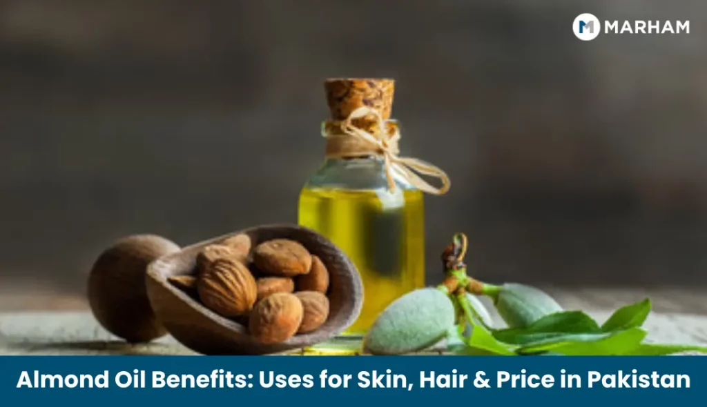 Almond Oil Benefits_ Uses for Skin, Hair & Price in Pakistan