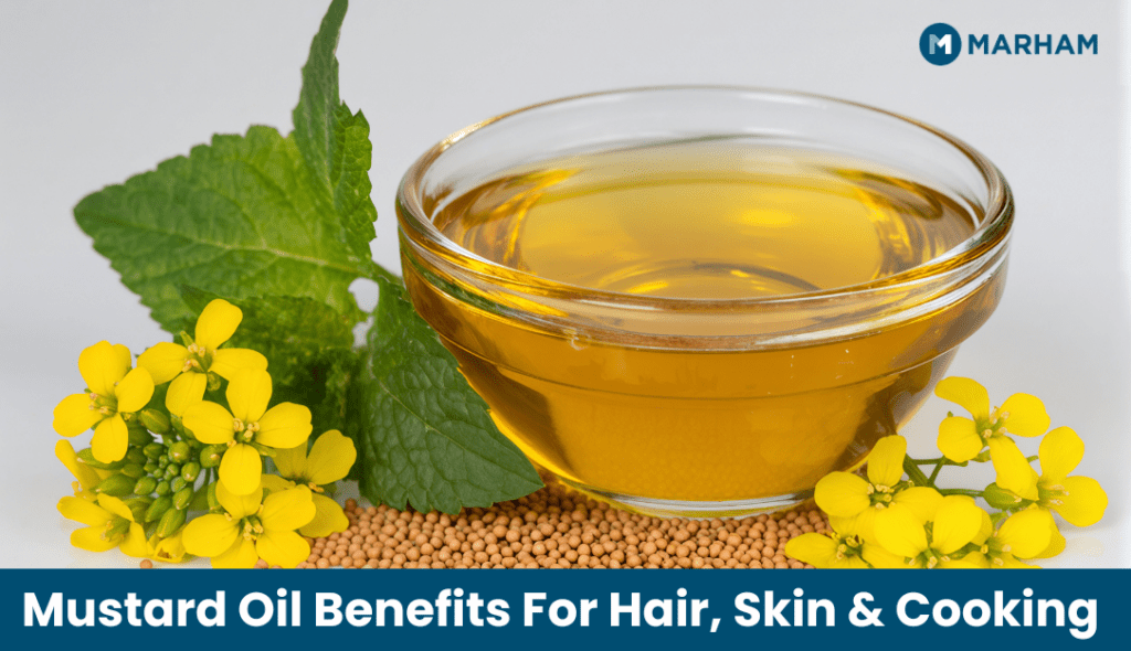 Mustard Oil Benefits For Hair, Skin & Cooking
