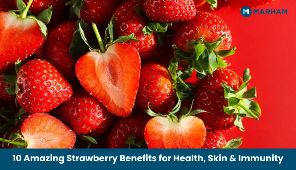 Strawberry Benefits in Pakistan: Why You Should Eat Them This Season 10 Amazing Strawberry Benefits for Health, Skin & Immunity