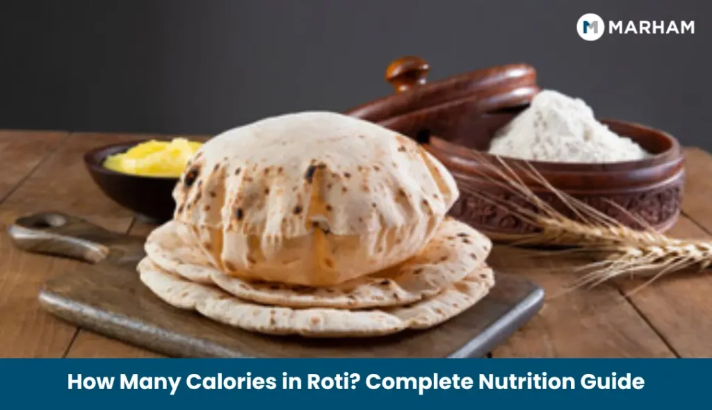 How Many Calories in Roti_ Complete Nutrition Guide