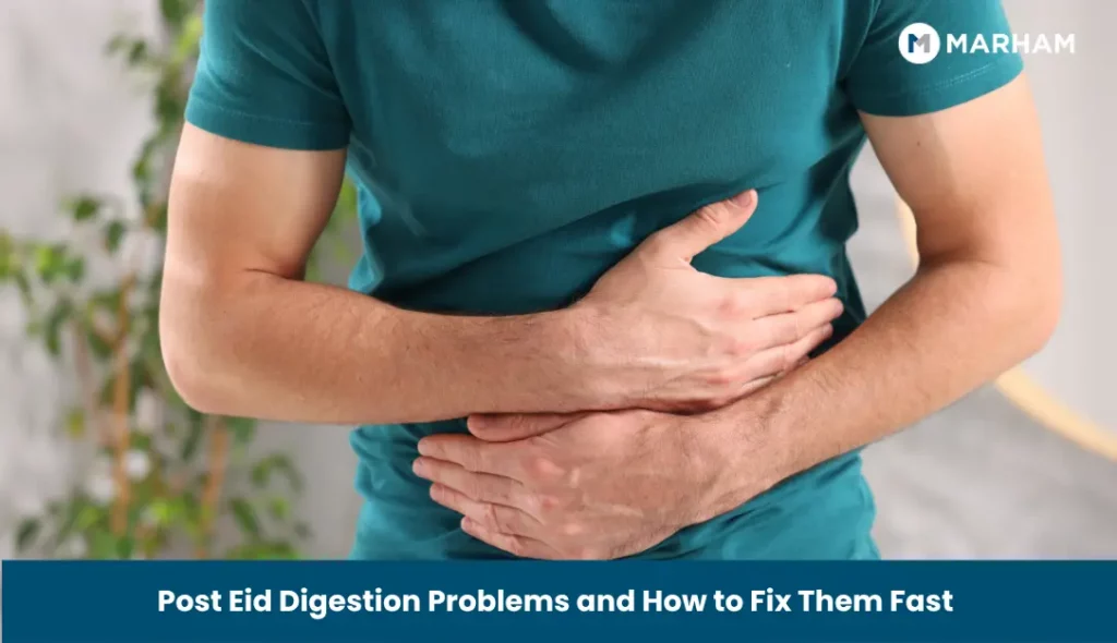 Post Eid Digestion Problems and How to Fix Them Fast