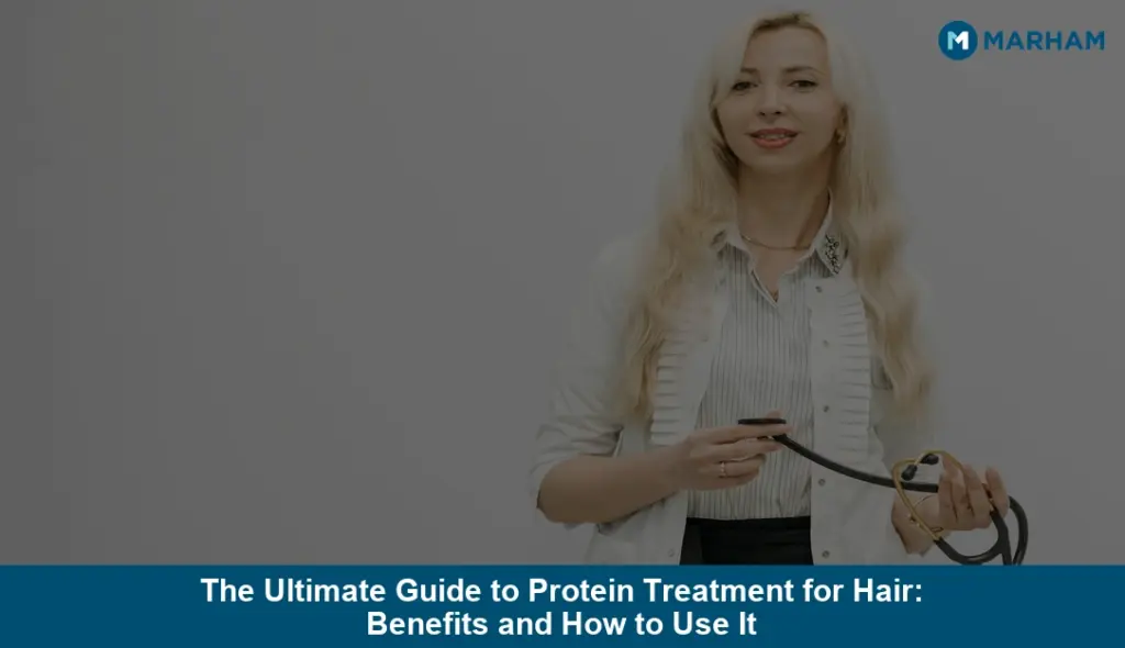 The Ultimate Guide to Protein Treatment for Hair: Benefits and How to Use It