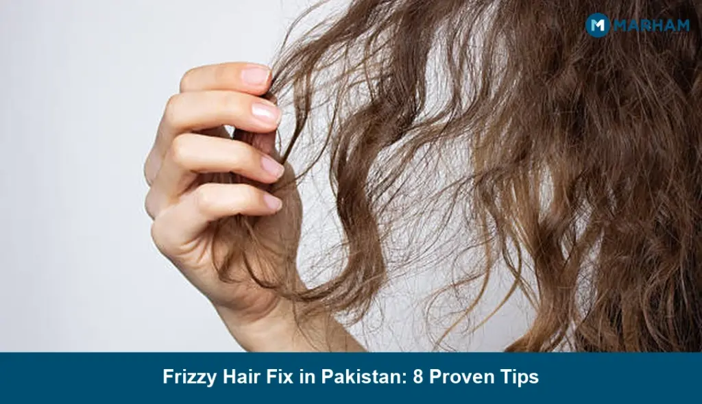 Frizzy Hair Fix in Pakistan: 8 Proven Tips Frizzy Hair Fix in Pakistan: 8 Proven Tips