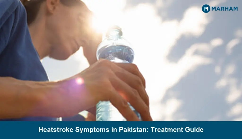 Heatstroke Symptoms in Pakistan: Treatment Guide Heatstroke Symptoms in Pakistan: Treatment Guide