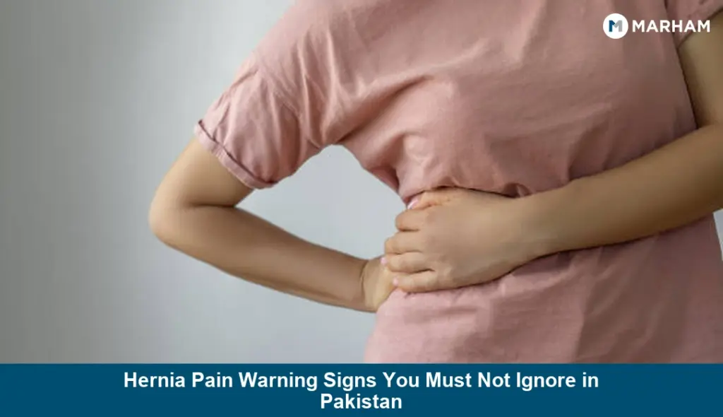 Hernia Pain Warning Signs You Must Not Ignore in Pakistan Hernia Pain Warning Signs You Must Not Ignore in Pakistan