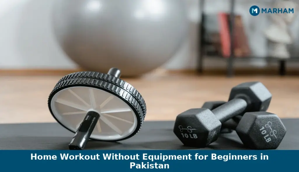 Home Workout Without Equipment for Beginners in Pakistan Home Workout Without Equipment for Beginners in Pakistan