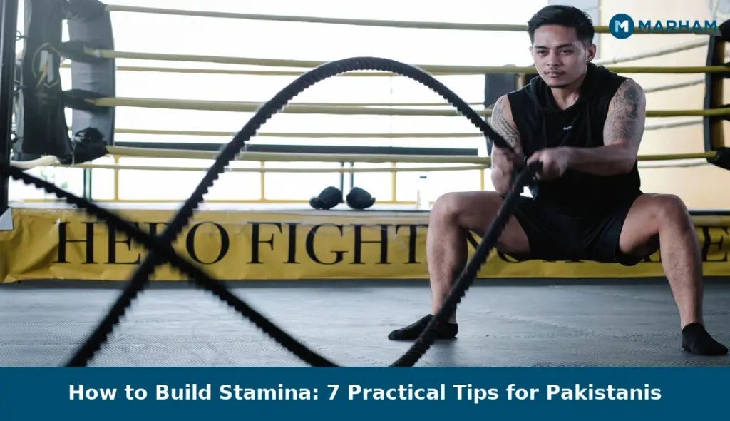 How to Build Stamina: 7 Practical Tips for Pakistanis