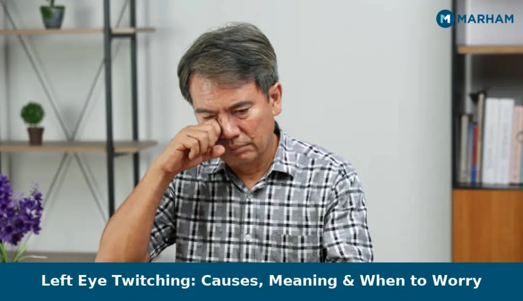 Left Eye Twitching: Causes, Meaning & When to Worry Left Eye Twitching: Causes, Meaning & When to Worry