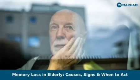 Memory Loss in Elderly: Causes, Signs & When to Act