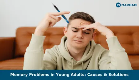 Memory Problems in Young Adults: Causes & Solutions Memory Problems in Young Adults: Causes & Solutions