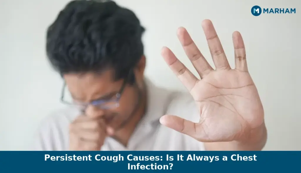 Persistent Cough Causes: Is It Always a Chest Infection? Persistent Cough Causes: Is It Always a Chest Infection?