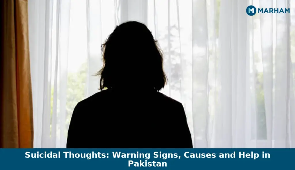 Suicidal Thoughts: Warning Signs, Causes and Help in Pakistan