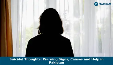 Suicidal Thoughts: Warning Signs, Causes and Help in Pakistan