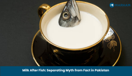 Milk After Fish: Separating Myth from Fact in Pakistan Milk After Fish: Separating Myth from Fact in Pakistan